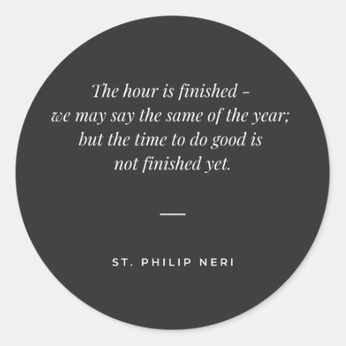 St Philip Neri New Years Eve Quote Classic Round Sticker