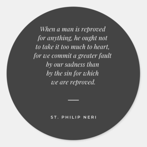 St Philip Neri Quote _ Accept reproval Classic Round Sticker