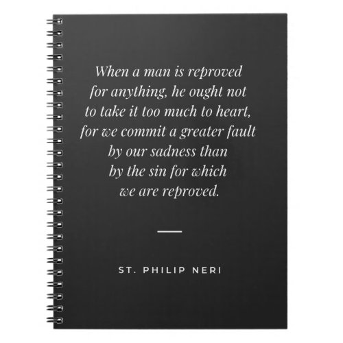 St Philip Neri Quote _ Accept reproval Notebook