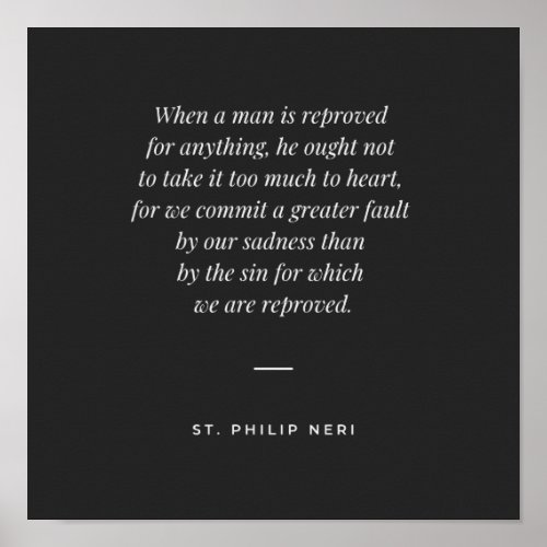 St Philip Neri Quote _ Accept reproval Poster