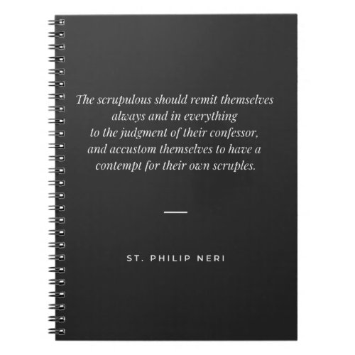St Philip Neri Quote _ Against Scruples 3 Notebook