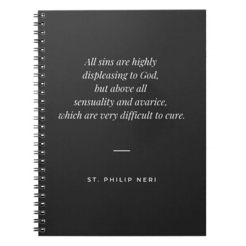 St Philip Neri Quote Against Sensuality  Avarice  Notebook