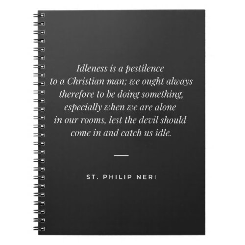St Philip Neri Quote _ Always do something Notebook