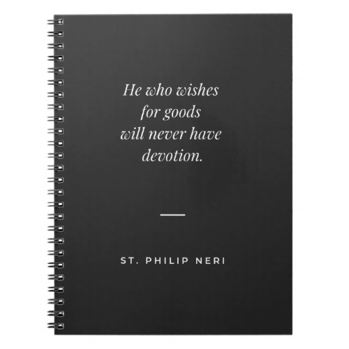 St Philip Neri Quote _ Avarice against devotion Notebook