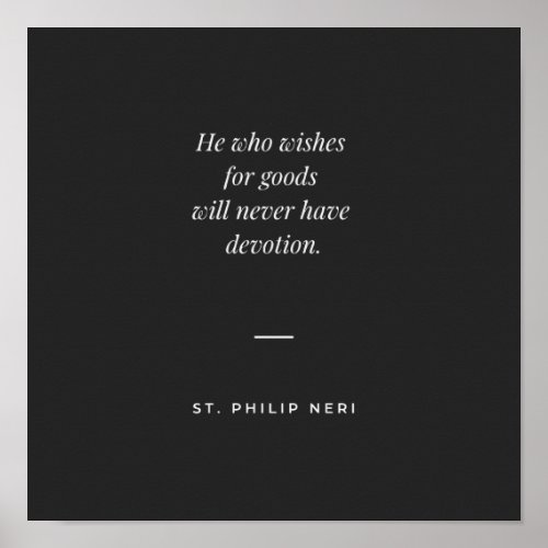 St Philip Neri Quote _ Avarice against devotion Poster