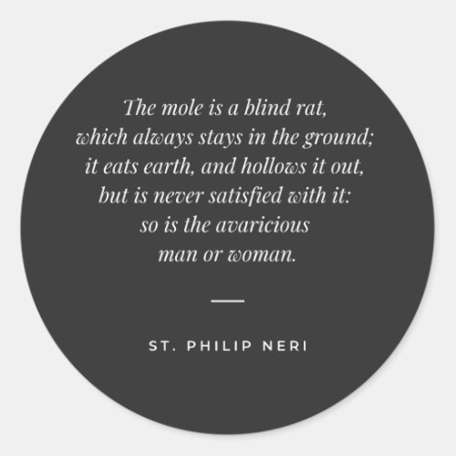 St Philip Neri Quote _ Avarice Classic Round Sticker