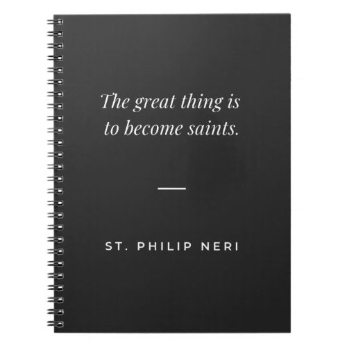 St Philip Neri Quote _ Become saint Notebook