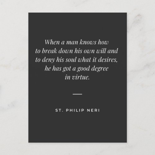 St Philip Neri Quote _ Break down your own will Postcard