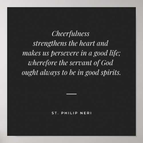 St Philip Neri Quote _ Catholic Cheerfulness Joy Poster