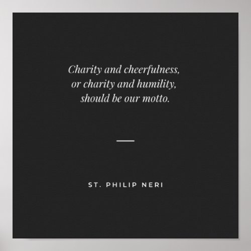 St Philip Neri Quote _ Charity joy humility Poster