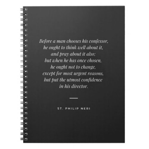 St Philip Neri Quote _ Choose a good confessor Notebook