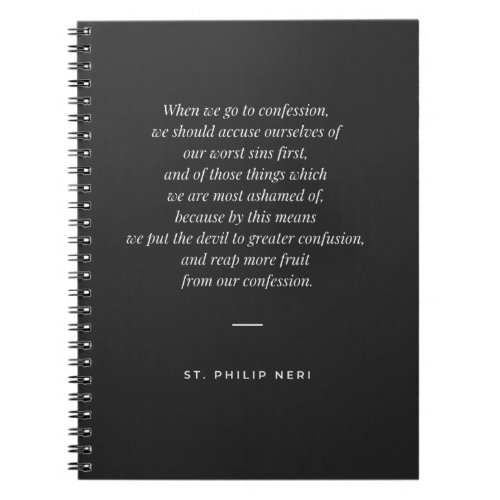 St Philip Neri Quote _ Confess worst sins first Notebook