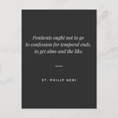St Philip Neri Quote _ confession not for alms Postcard