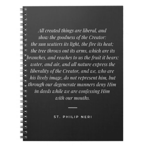 St Philip Neri Quote _ Creatures _ goodness of God Notebook