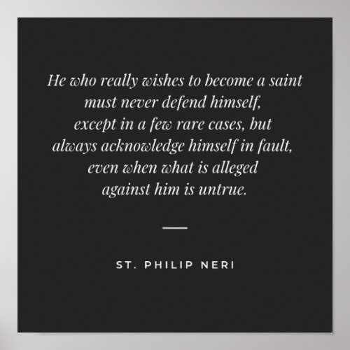 St Philip Neri Quote _ Defend yourself Poster
