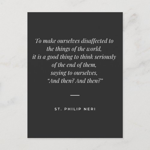 St Philip Neri Quote _ Detachment end of things Postcard