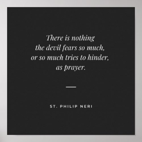 St Philip Neri Quote _ Devil fears prayer Poster