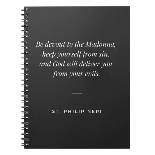 St Philip Neri Quote _ Devotion to Mary avoid sin Notebook
