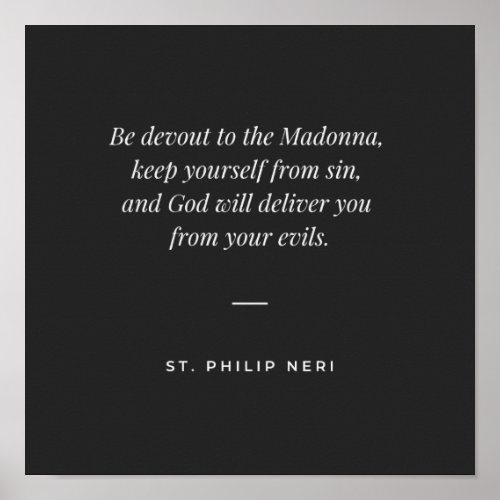 St Philip Neri Quote _ Devotion to Mary avoid sin Poster