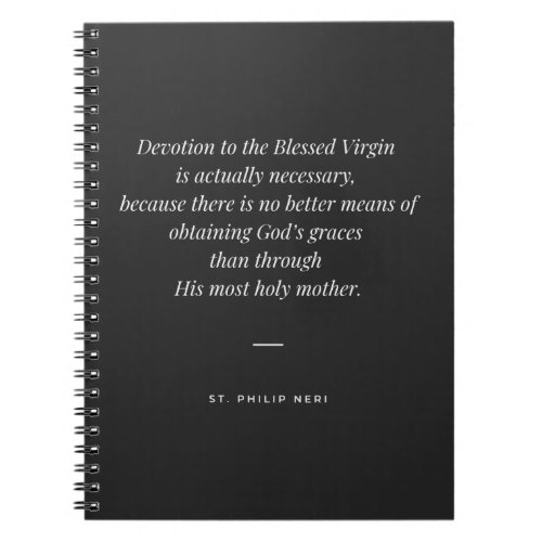 St Philip Neri Quote _ Devotion to Virgin Mary Notebook