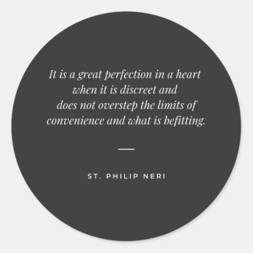 St Philip Neri Quote _ Discretion and convenience Classic Round Sticker