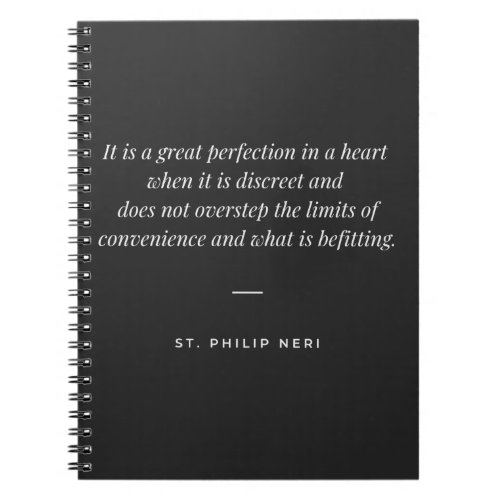 St Philip Neri Quote _ Discretion and convenience Notebook