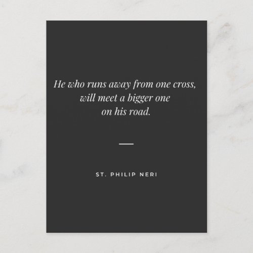 St Philip Neri Quote Do not run away from a cross Postcard