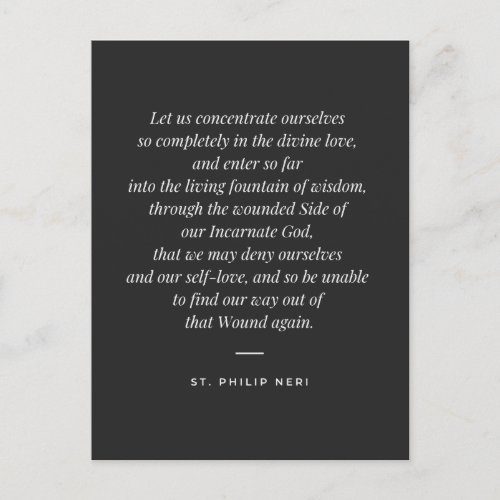 St Philip Neri Quote _ Enter into divine love Postcard