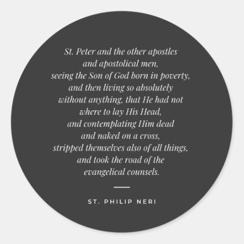 St Philip Neri Quote _ Evangelical poverty Classic Round Sticker