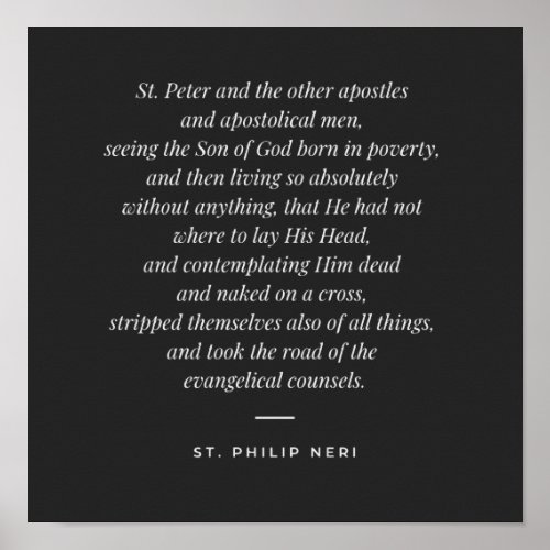 St Philip Neri Quote _ Evangelical poverty Poster