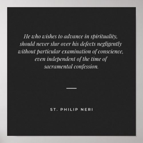 St Philip Neri Quote _ Fight against your defects Poster