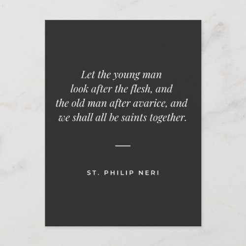 St Philip Neri Quote _ Fight flesh and avarice Postcard