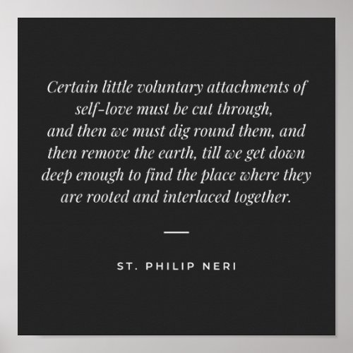 St Philip Neri Quote _ Fight self_love Poster