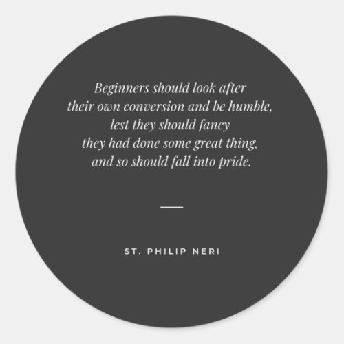 St Philip Neri Quote Focus on your own conversion Classic Round Sticker
