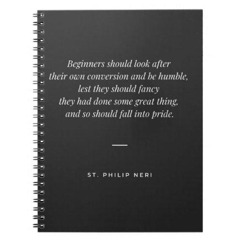 St Philip Neri Quote Focus on your own conversion  Notebook