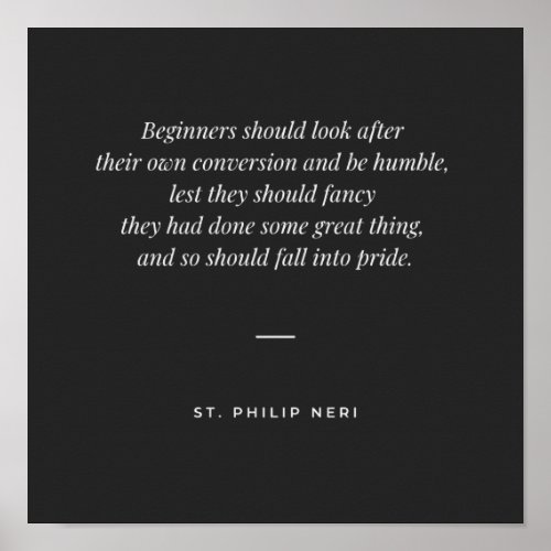 St Philip Neri Quote Focus on your own conversion Poster