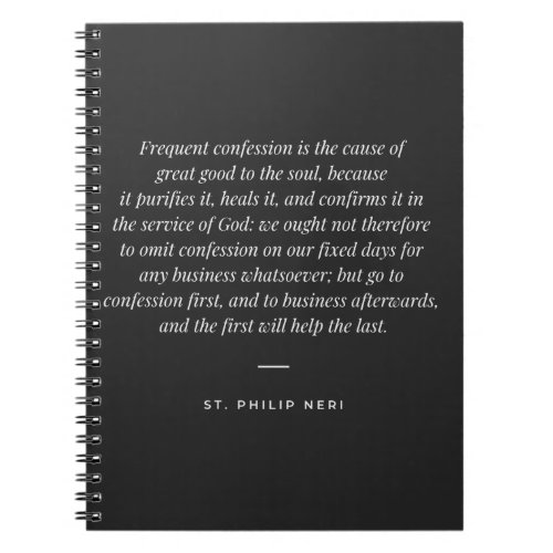 St Philip Neri Quote _ Frequent confession Notebook