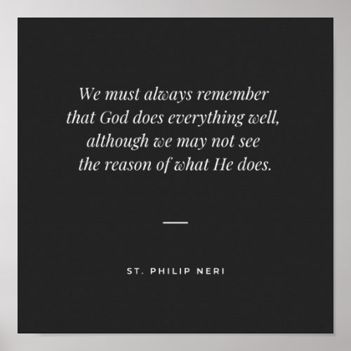 St Philip Neri Quote _ God Goodness and Providence Poster