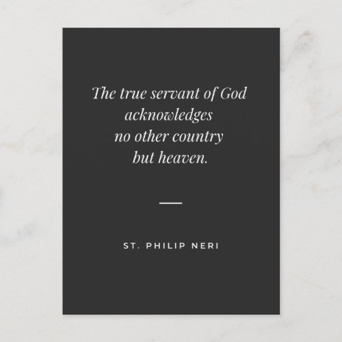 St Philip Neri Quote _ Heaven is your country Postcard