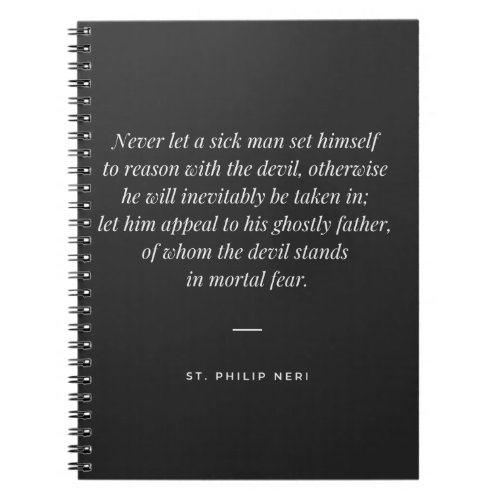 St Philip Neri Quote _ Help of God in sickness Notebook