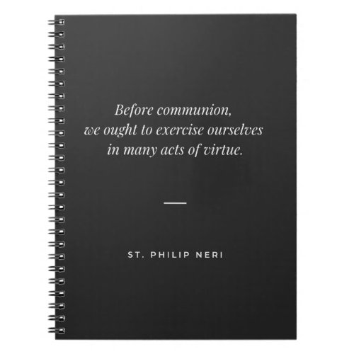 St Philip Neri Quote _ Holy Communion and Virtue Notebook
