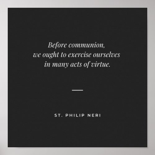 St Philip Neri Quote _ Holy Communion and Virtue Poster