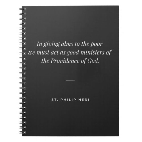 St Philip Neri Quote _ How to give alms Notebook