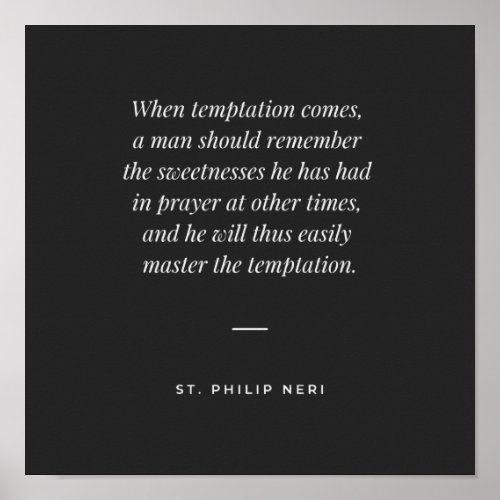 St Philip Neri Quote _ How to master temptation Poster