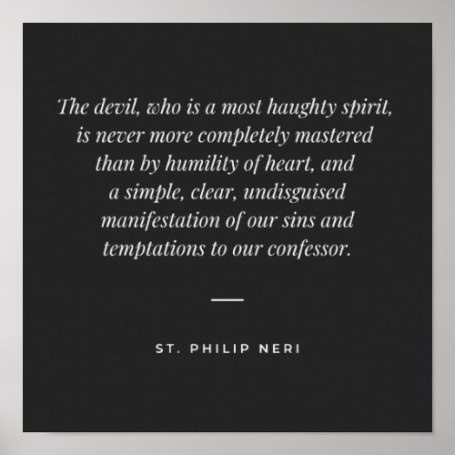 St Philip Neri Quote _ Humility against devil Poster