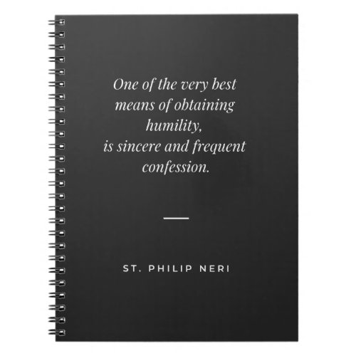 St Philip Neri Quote _ Humility and confession  Notebook