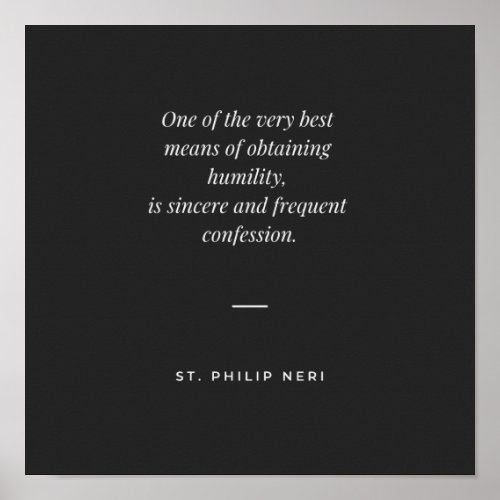 St Philip Neri Quote _ Humility and confession Poster