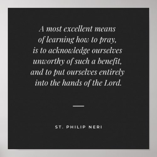St Philip Neri Quote _ Humility in prayer Poster