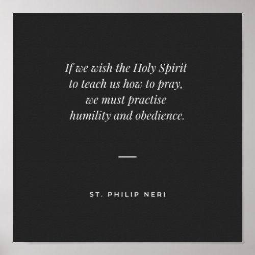 St Philip Neri Quote Humility  Obedience to Pray Poster