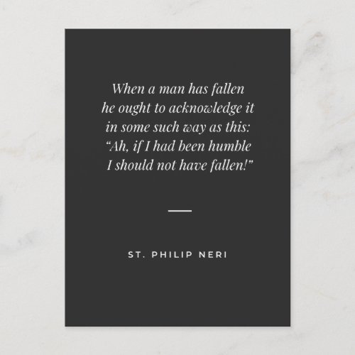 St Philip Neri Quote _ Humility pride and fall Postcard